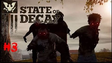 state of decay walkthrough.